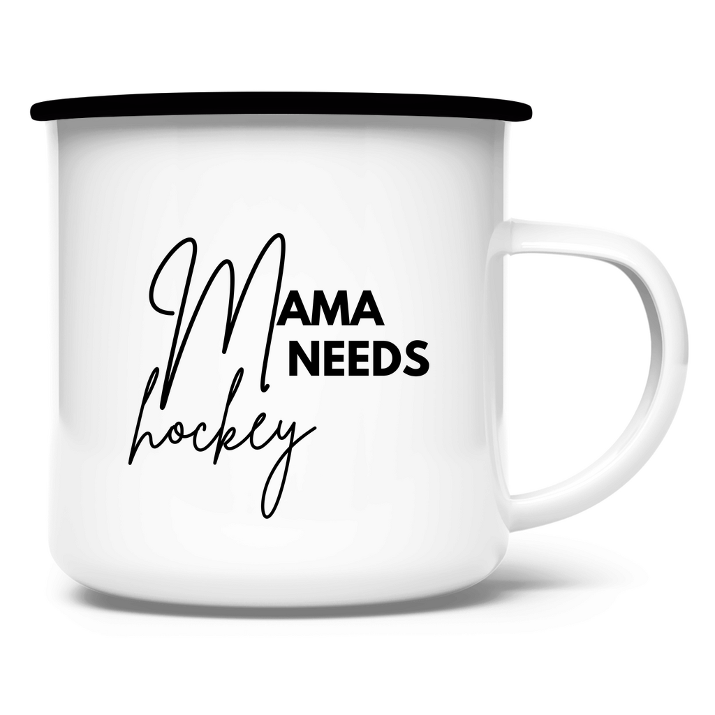 Emaille Tasse MAMA NEEDS HOCKEY
