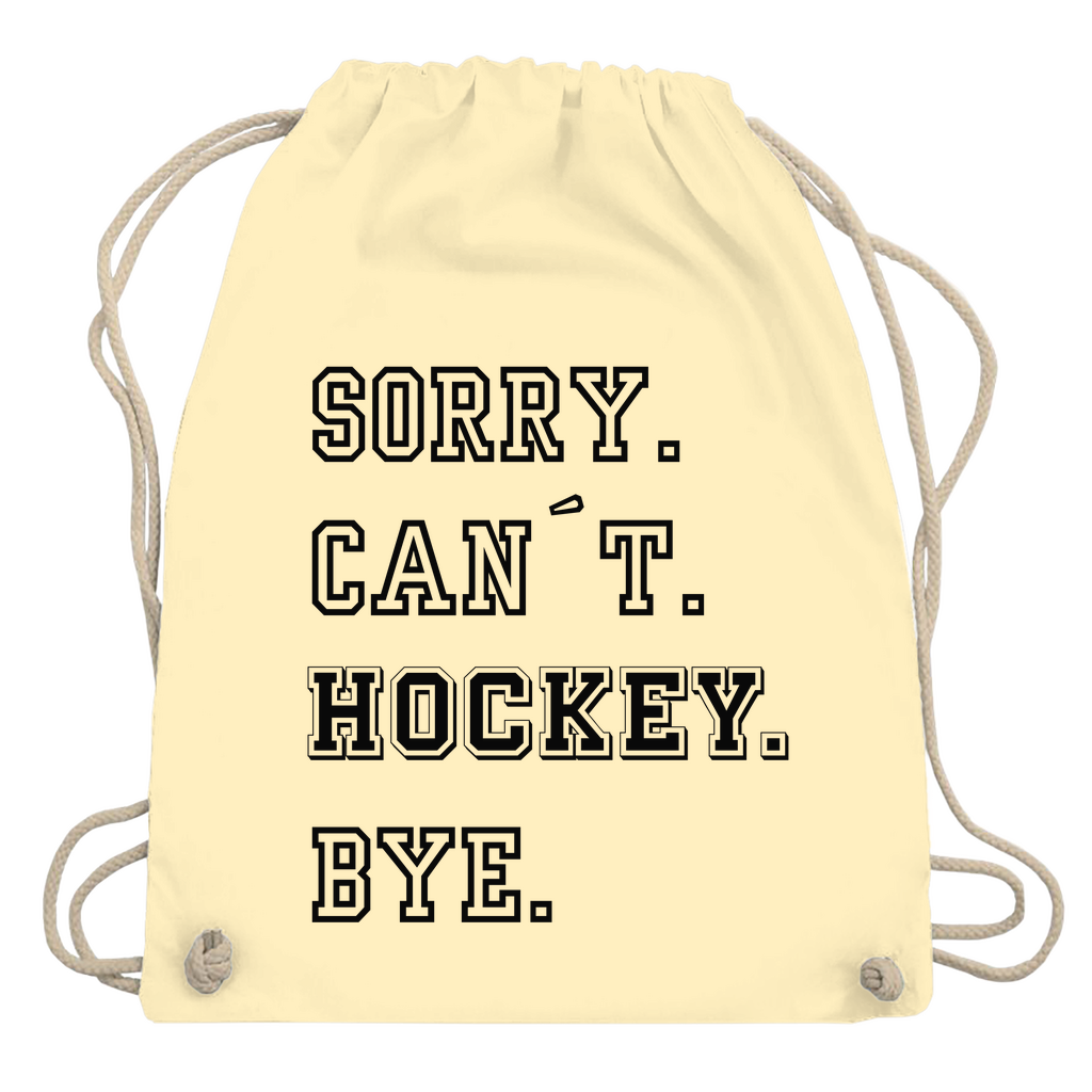 Turnbeutel SORRY. CAN´T. HOCKEY. BYE.