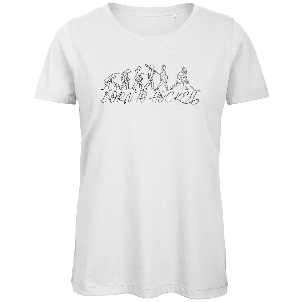 Ladies T-Shirt BORN TO HOCKEY EVULUTION