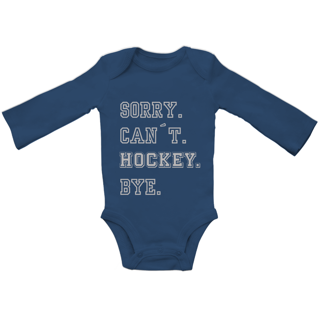 Babybody Langarm SORRY. CAN´T. HOCKEY. BYE.