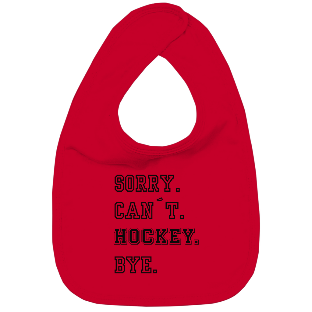 Lätzchen SORRY. CAN´T. HOCKEY. BYE.