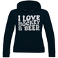 Ladies Hoodie I LOVE HOCKEY & BEER