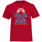 T-Shirt TAKE ME TO THE RINK
