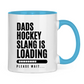 Tasse zweifarbig HOCKEYDADS SLOGAN