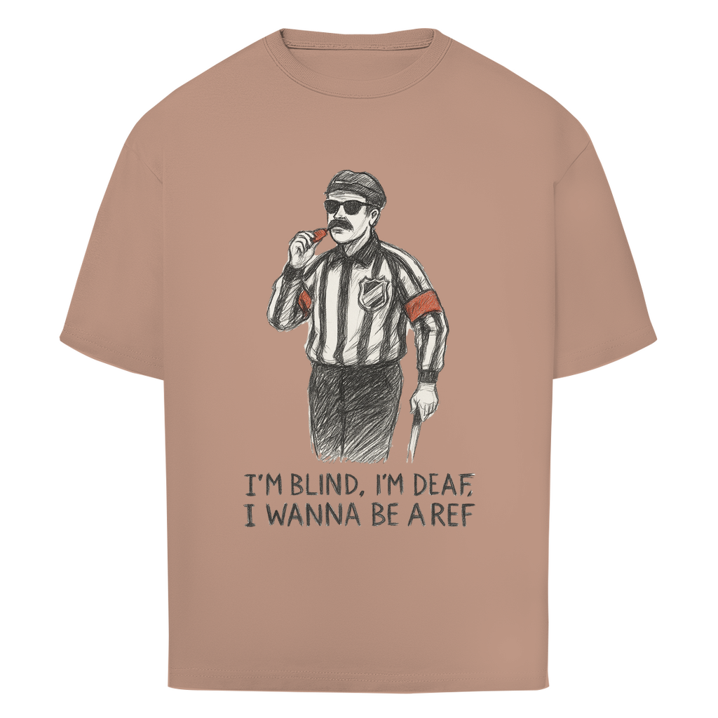 Oversize T-Shirt WANNA BE A REF