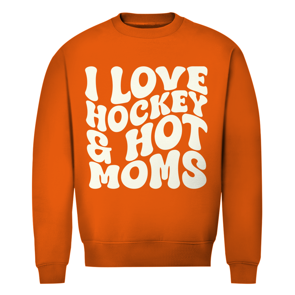 Unisex Sweatshirt  I LOVE HOCKEY & HOT MOMS