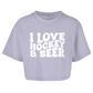 Ladies Crop Top I LOVE HOCKEY & BEER