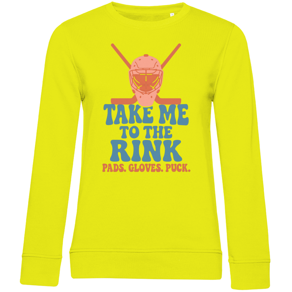 Ladies Sweatshirt TAKE ME TO THE RINK GOALIE