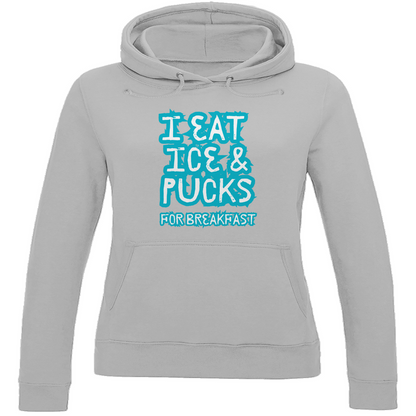 Ladies Hoodie ICE & PUCKS FOR BREAKFAST