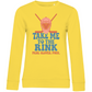 Ladies Sweatshirt TAKE ME TO THE RINK GOALIE