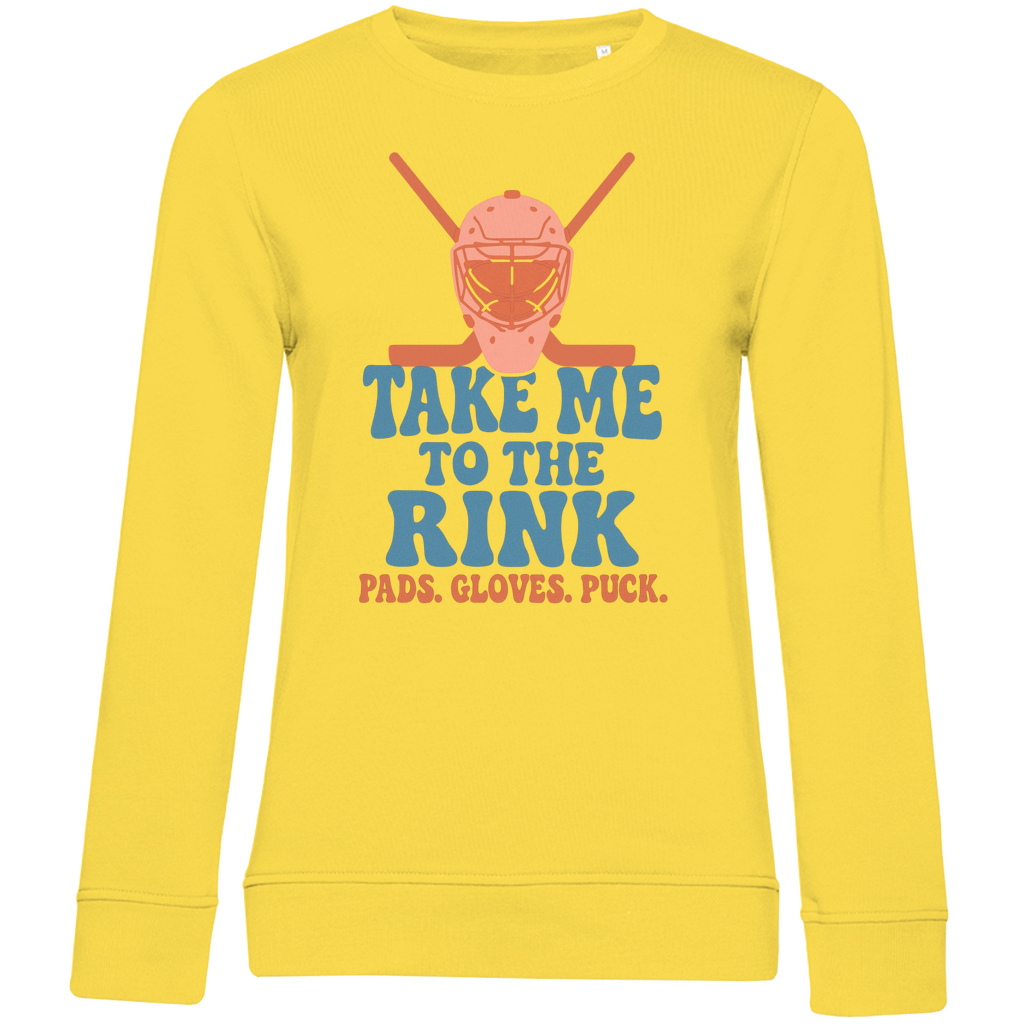 Ladies Sweatshirt TAKE ME TO THE RINK GOALIE