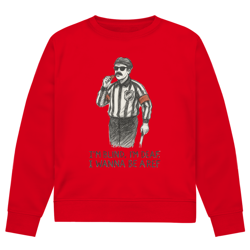 Unisex Sweatshirt WANNA BE A REF