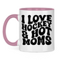 Tasse zweifarbig I LOVE HOCKEY & HOT MOMS