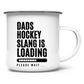 Emaille Tasse HOCKEYDADS SLOGAN