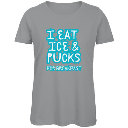 Ladies T-Shirt ICE & PUCKS FOR BREAKFAST