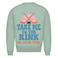 Unisex Sweatshirt TAKE ME TO THE RINK (back)