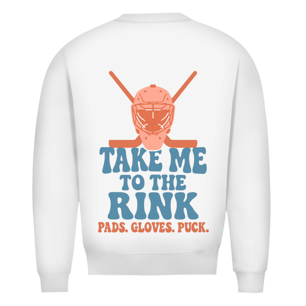 Unisex Sweatshirt TAKE ME TO THE RINK GOALIE (back)