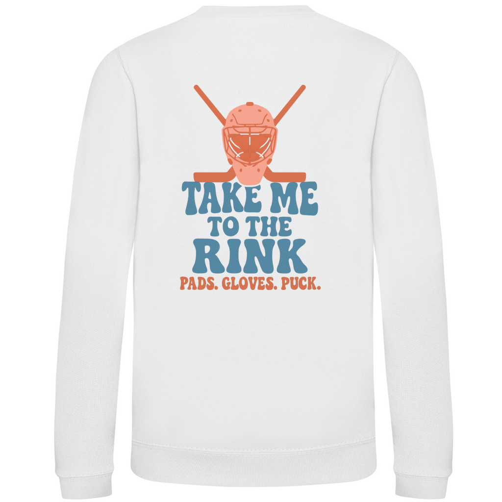 Kids Sweatshirt TAKE ME TO THE RINK GOALIE (back)