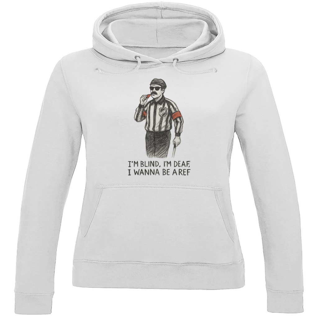 Ladies Hoodie WANNA BE A REF