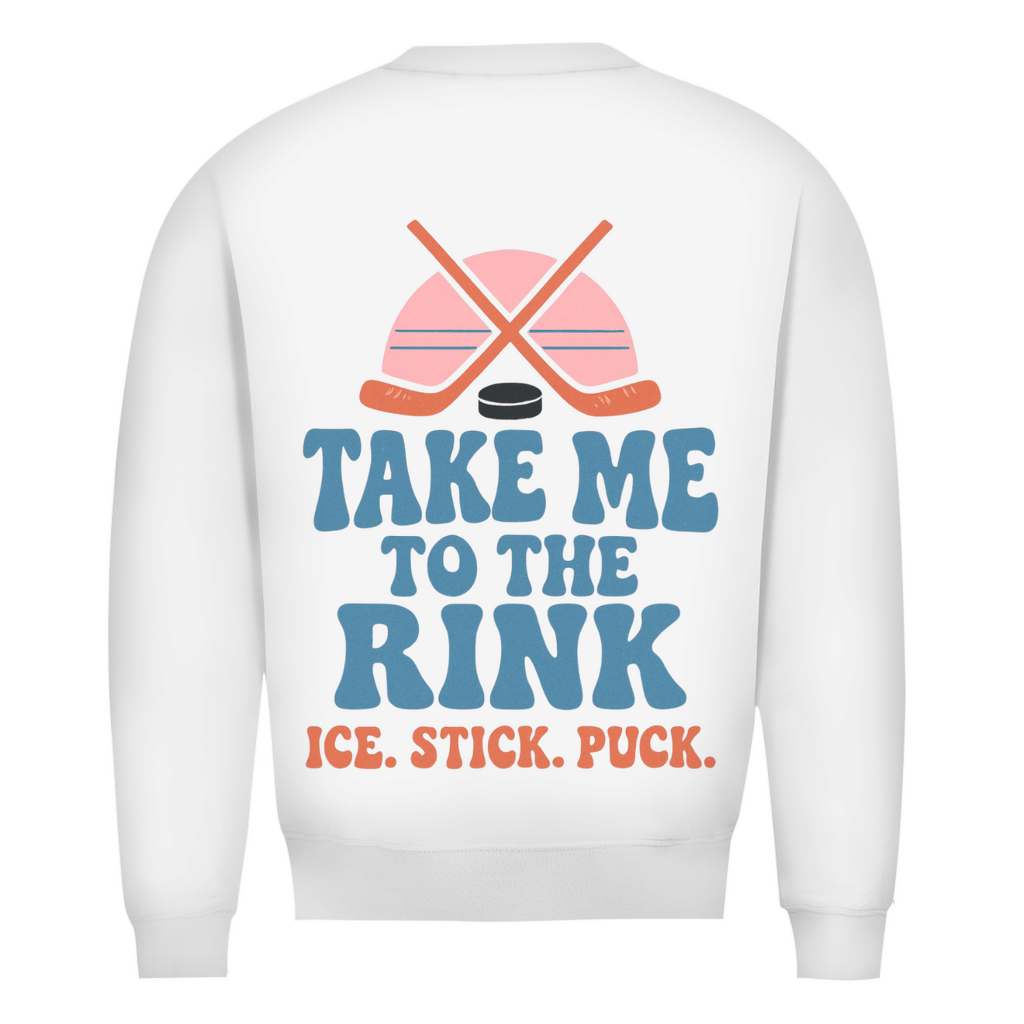Unisex Sweatshirt TAKE ME TO THE RINK (back)