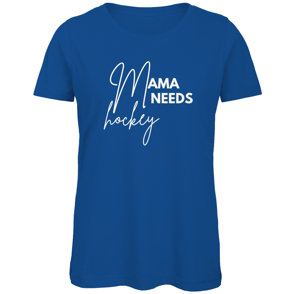 Ladies T-Shirt MAMA NEEDS HOCKEY