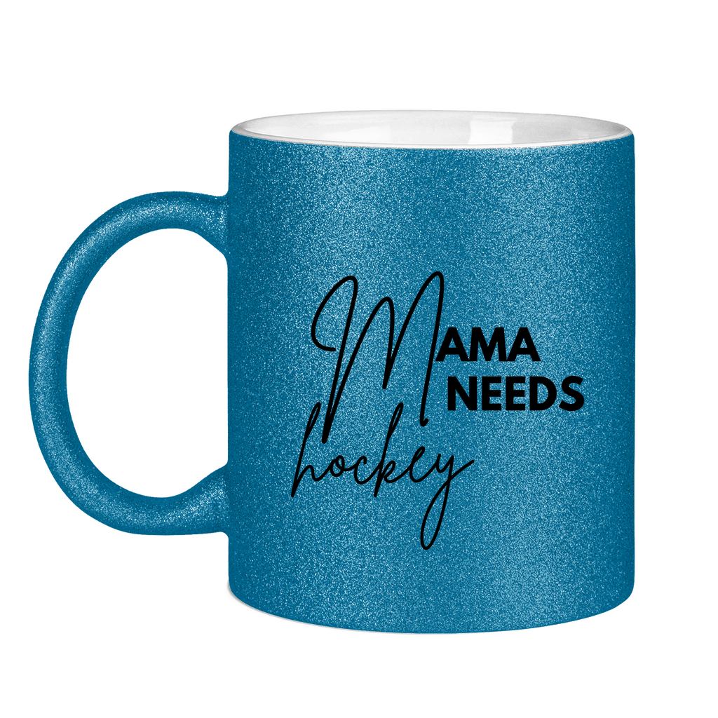 Glitzertasse MAMA NEEDS HOCKEY