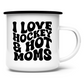 Emaille Tasse I LOVE HOCKEY & HOT MOMS