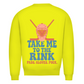 Unisex Sweatshirt TAKE ME TO THE RINK GOALIE (back)