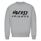 Unisex Sweatshirt HOCKEY FRIENDS (FRIENDS EDT.)