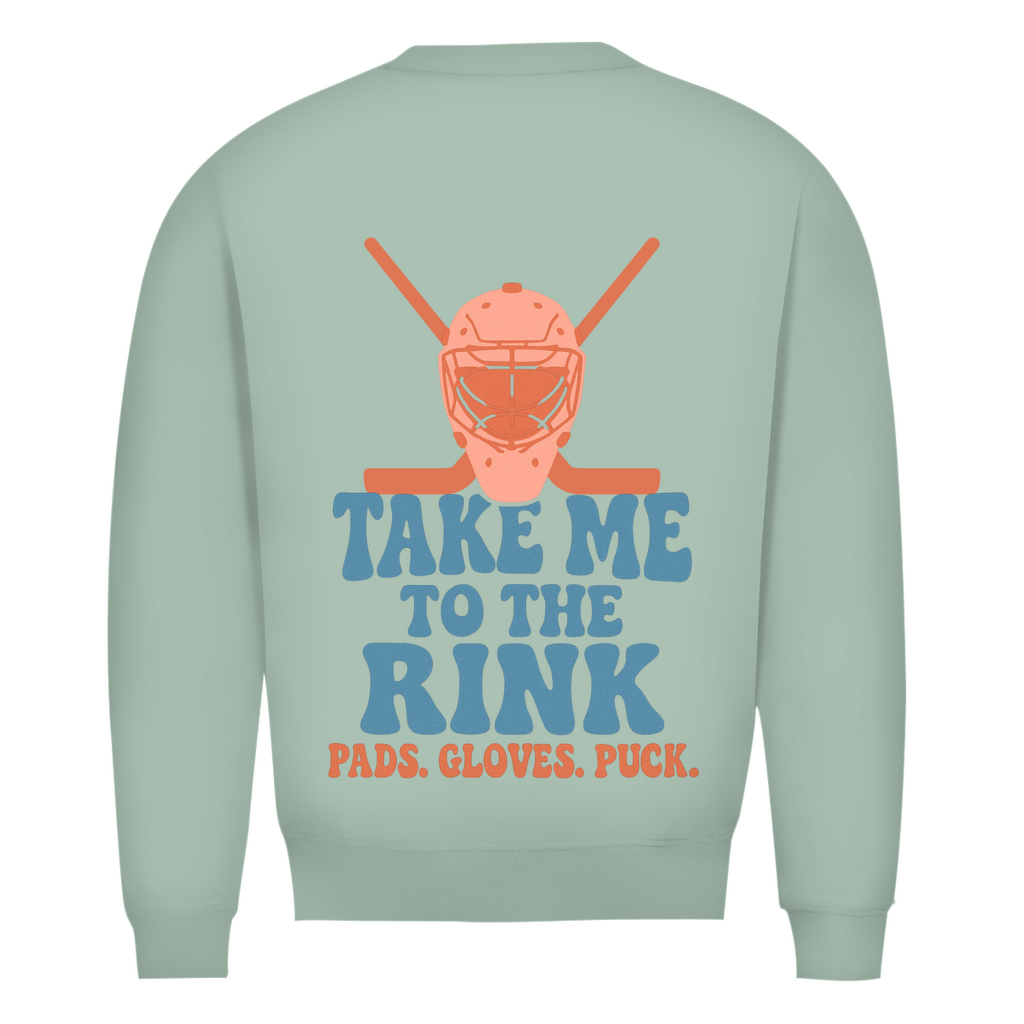 Unisex Sweatshirt TAKE ME TO THE RINK GOALIE (back)