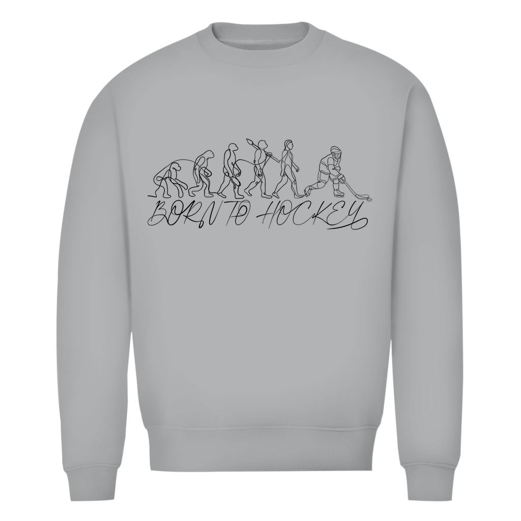 Unisex Sweatshirt BORN TO HOCKEY EVULUTION
