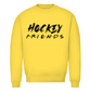 Unisex Sweatshirt HOCKEY FRIENDS (FRIENDS EDT.)