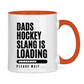 Tasse zweifarbig HOCKEYDADS SLOGAN
