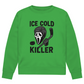 Unisex Sweatshirt ICE COLD KILLER