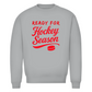 Unisex Sweatshirt READY FOR HOCKEY SEASON