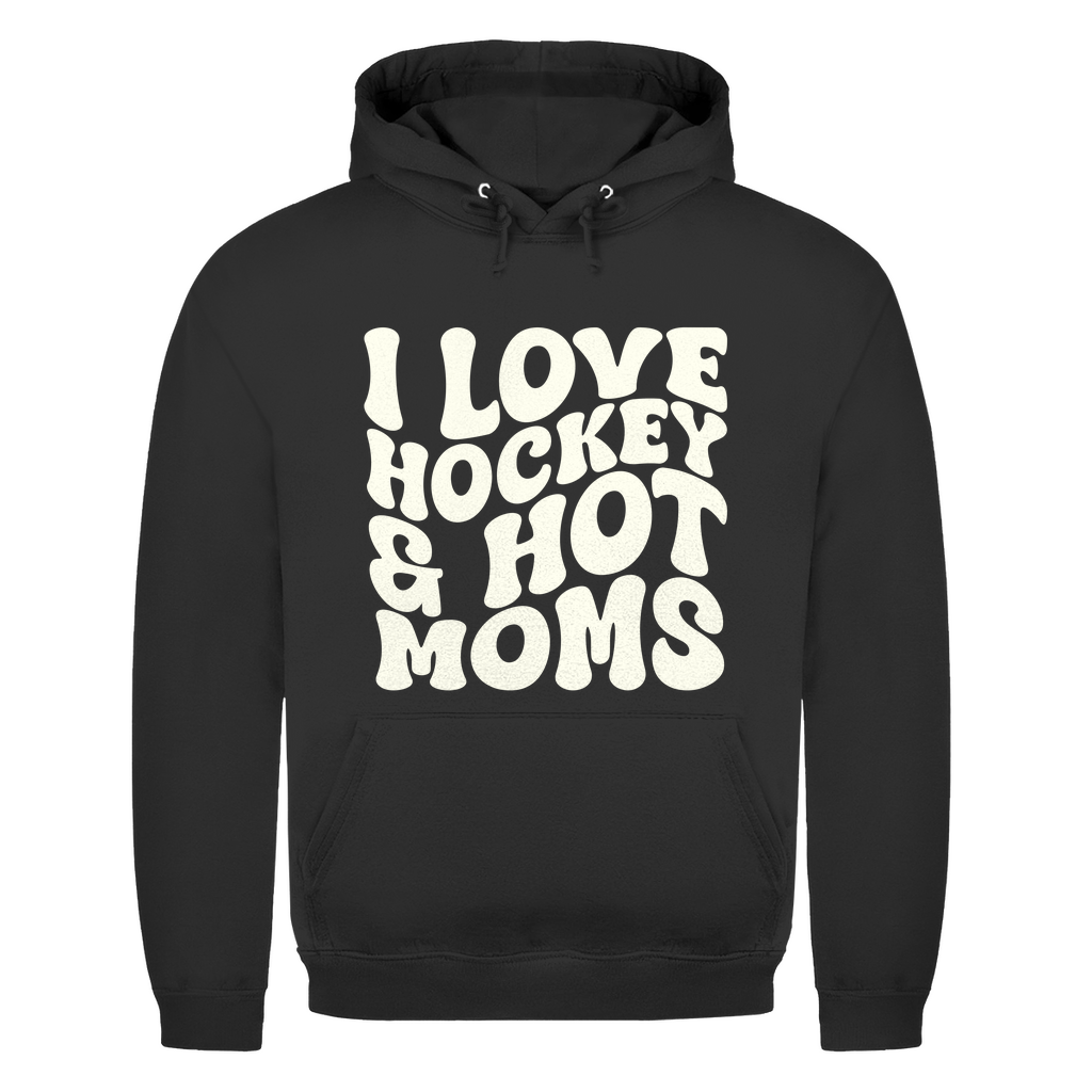 Unisex Hoodie I LOVE HOCKEY & HOT MOMS