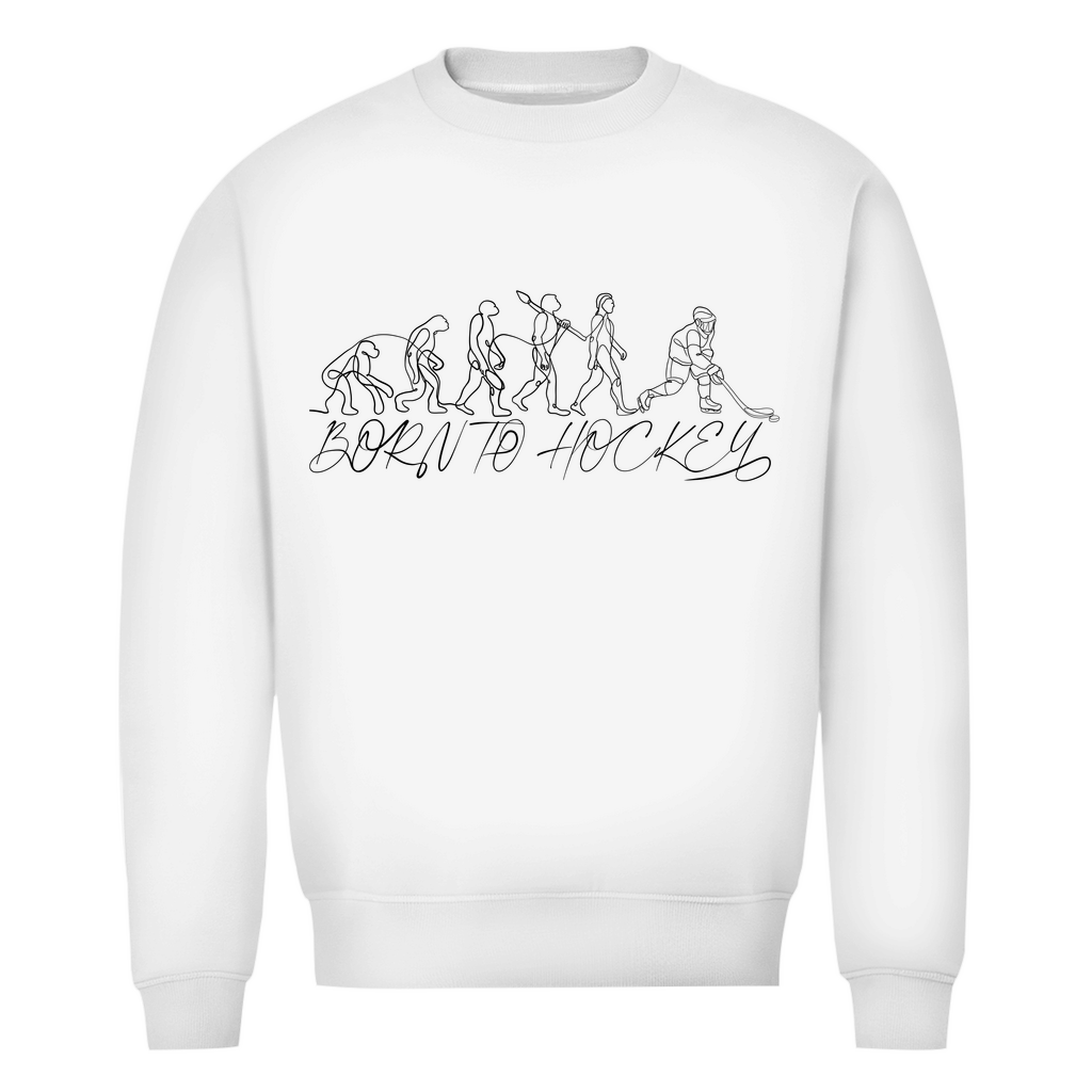 Unisex Sweatshirt BORN TO HOCKEY EVULUTION