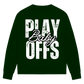 Ladies Sweatshirt PLAYOFFS BABY