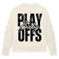 Ladies Sweatshirt PLAYOFFS BABY