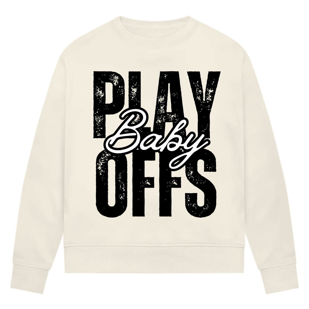 Ladies Sweatshirt PLAYOFFS BABY