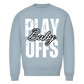 Unisex Sweatshirt PLAYOFFS BABY