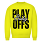 Unisex Sweatshirt PLAYOFFS BABY