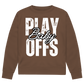 Unisex Sweatshirt PLAYOFFS BABY