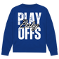 Unisex Sweatshirt PLAYOFFS BABY