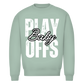 Unisex Sweatshirt PLAYOFFS BABY