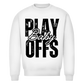 Unisex Sweatshirt PLAYOFFS BABY