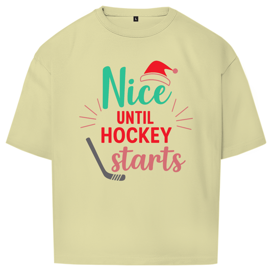 Oversize T-Shirt NICE UNTIL HOCKEY STARTS