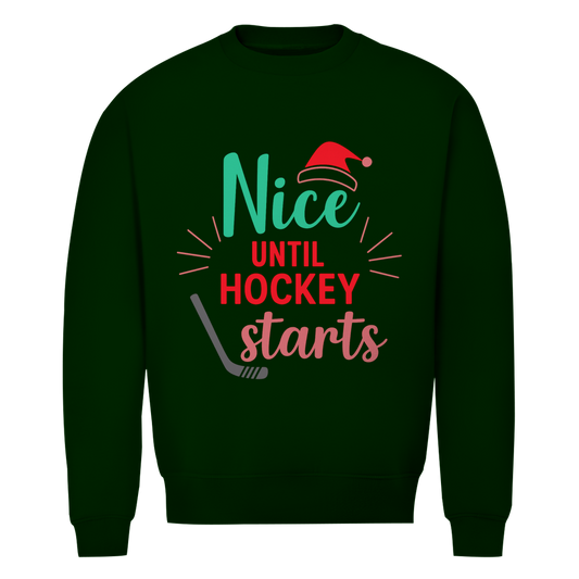 Unisex Sweatshirt NICE UNTIL HOCKEY STARTS