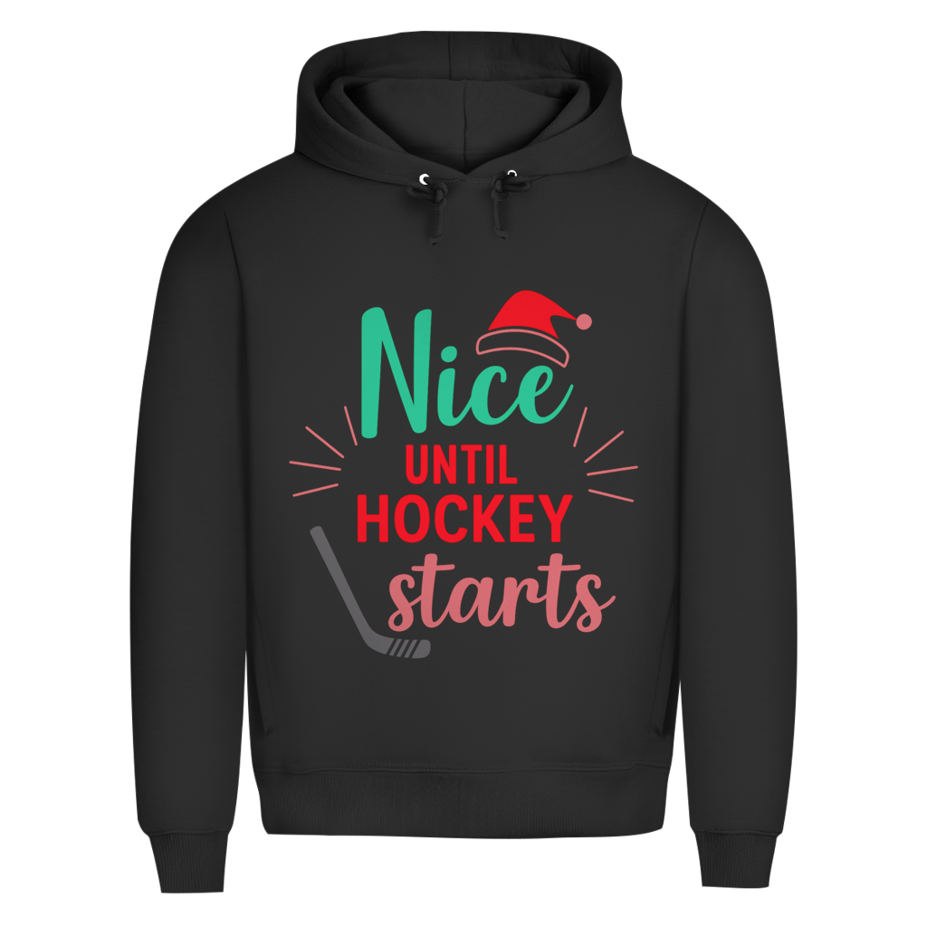 Premium Hoodie NICE UNTIL HOCKEY STARTS