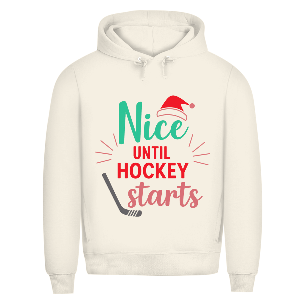 Premium Hoodie NICE UNTIL HOCKEY STARTS
